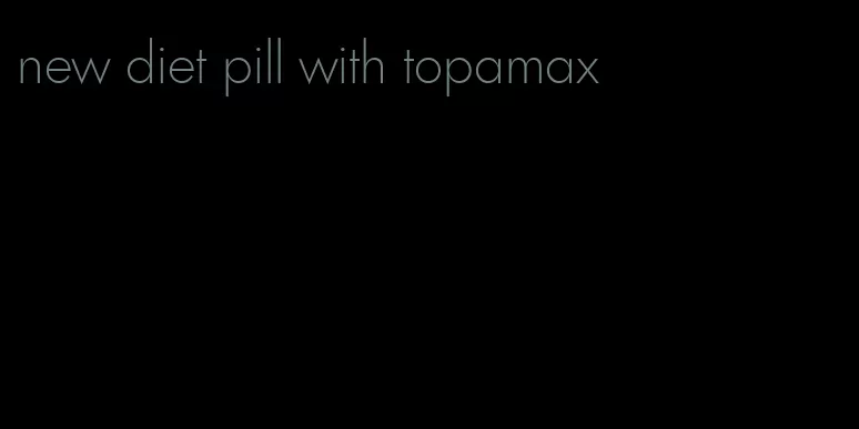 new diet pill with topamax