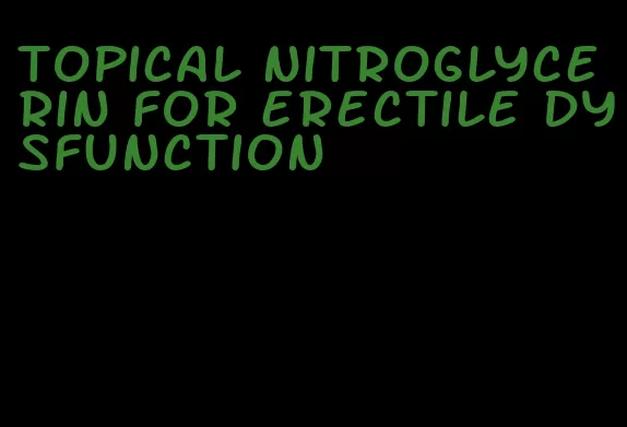 topical nitroglycerin for erectile dysfunction