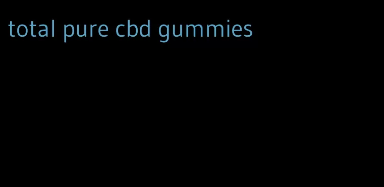 total pure cbd gummies