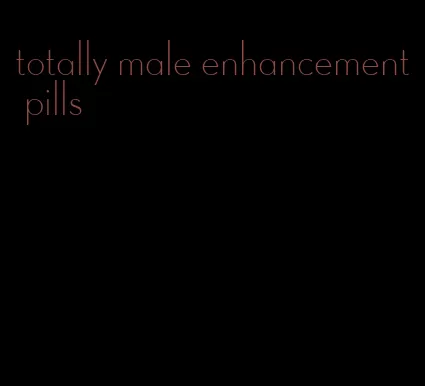 totally male enhancement pills