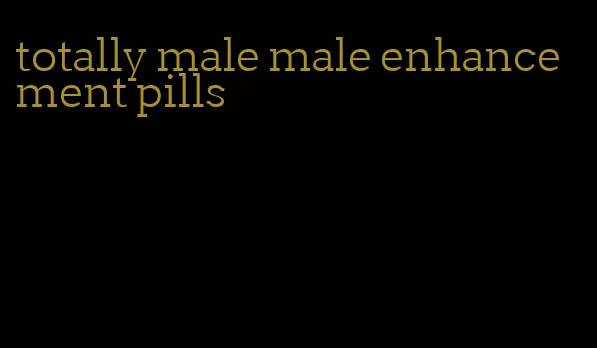 totally male male enhancement pills