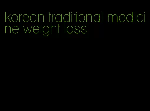 korean traditional medicine weight loss