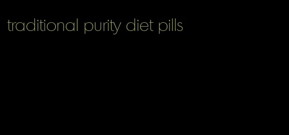 traditional purity diet pills