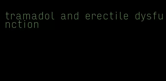 tramadol and erectile dysfunction