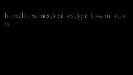 transitions medical weight loss mt dora