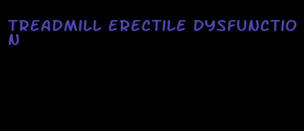 treadmill erectile dysfunction