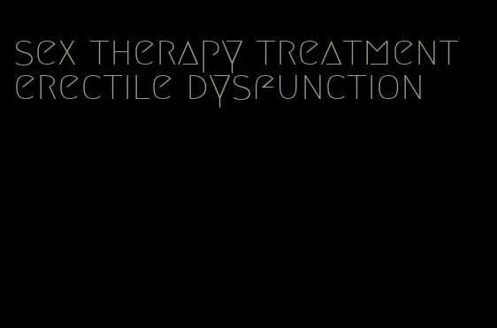 sex therapy treatment erectile dysfunction