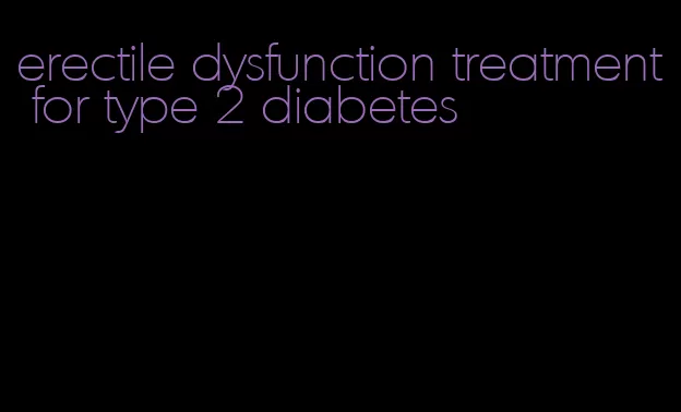 erectile dysfunction treatment for type 2 diabetes