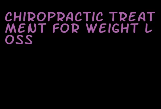 chiropractic treatment for weight loss