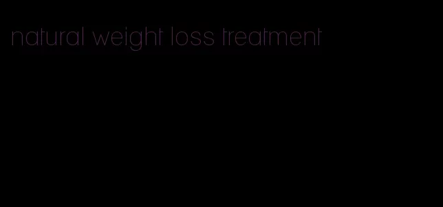 natural weight loss treatment