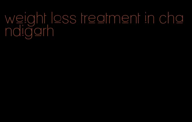 weight loss treatment in chandigarh