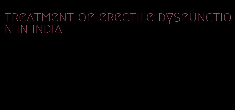 treatment of erectile dysfunction in india