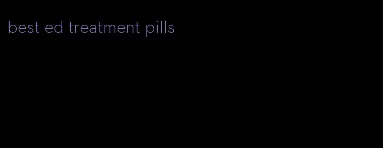 best ed treatment pills