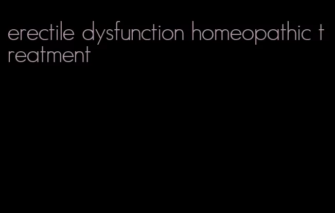 erectile dysfunction homeopathic treatment