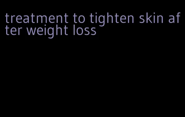 treatment to tighten skin after weight loss