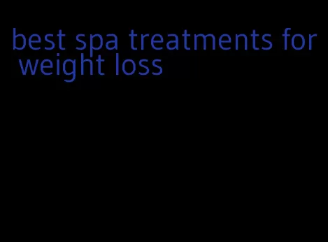 best spa treatments for weight loss