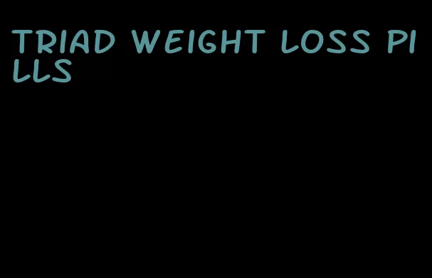 triad weight loss pills