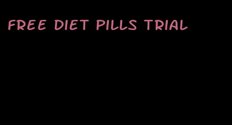 free diet pills trial