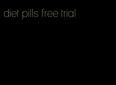 diet pills free trial