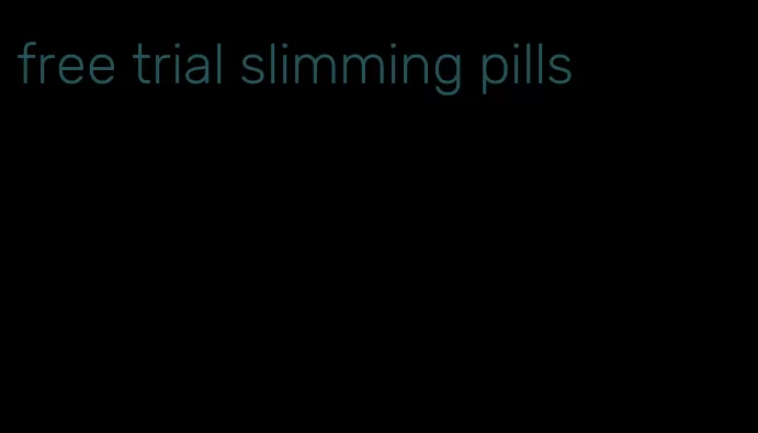 free trial slimming pills