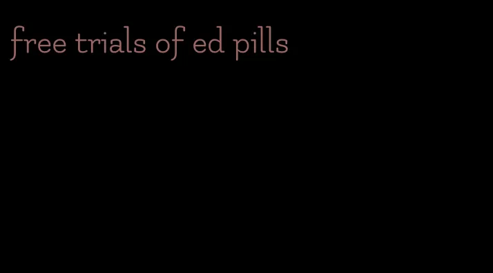 free trials of ed pills