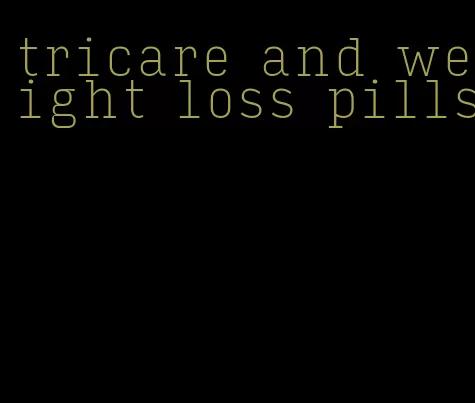 tricare and weight loss pills