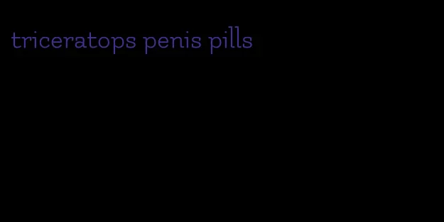 triceratops penis pills