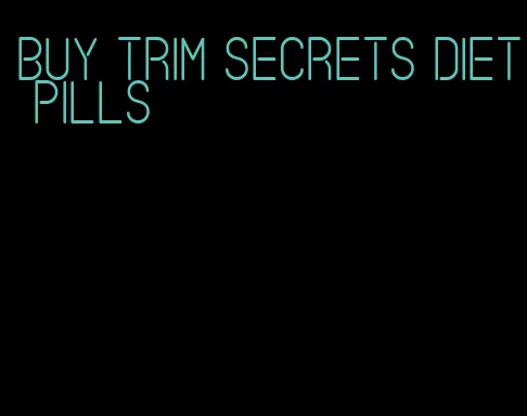 buy trim secrets diet pills