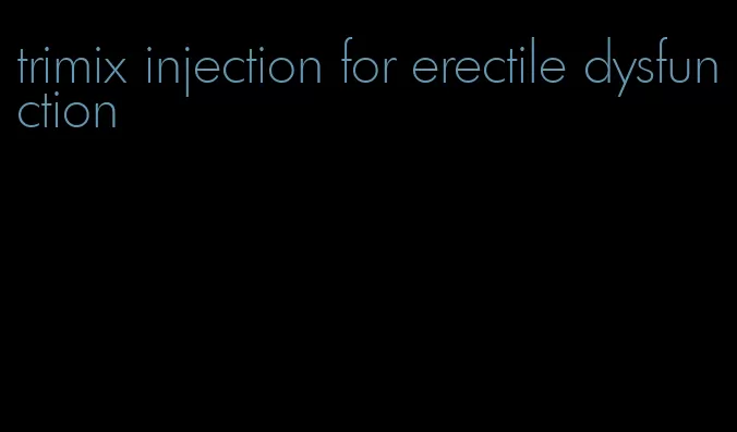 trimix injection for erectile dysfunction