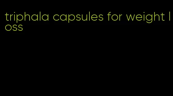 triphala capsules for weight loss