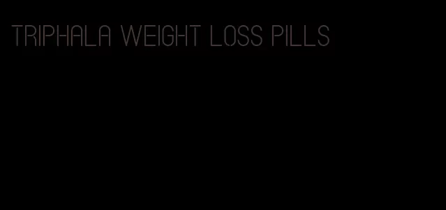 triphala weight loss pills