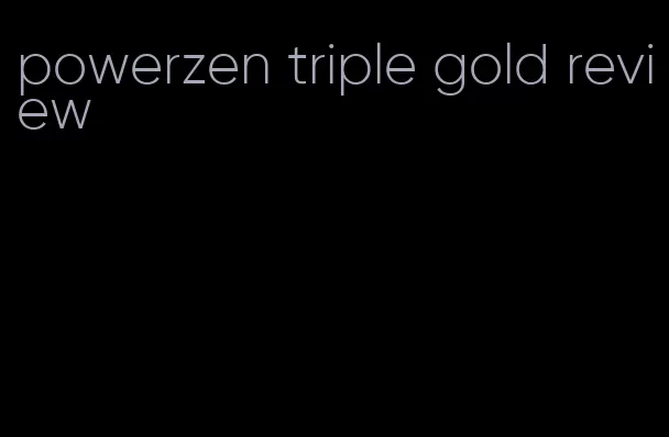 powerzen triple gold review