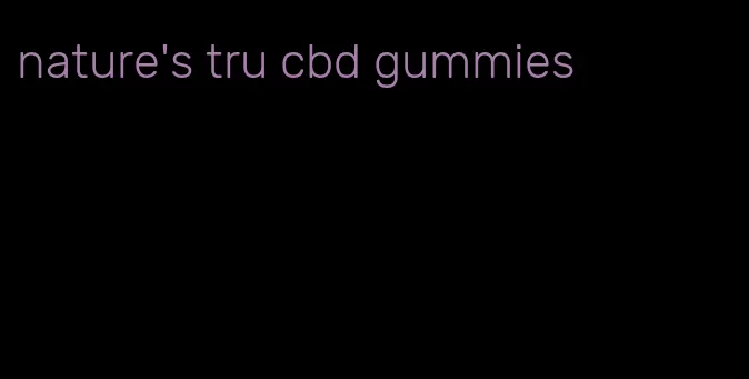 nature's tru cbd gummies