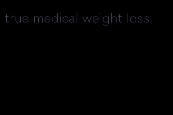 true medical weight loss