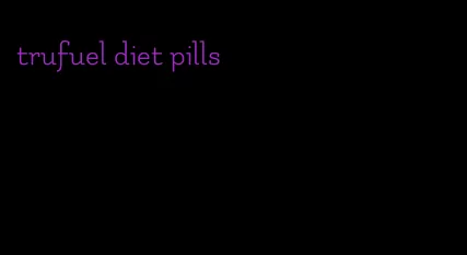 trufuel diet pills