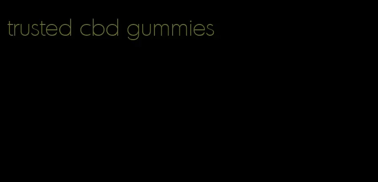 trusted cbd gummies