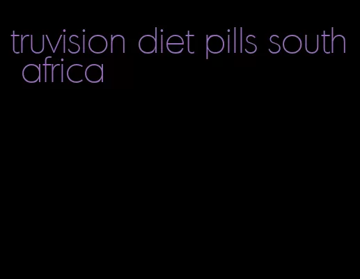 truvision diet pills south africa