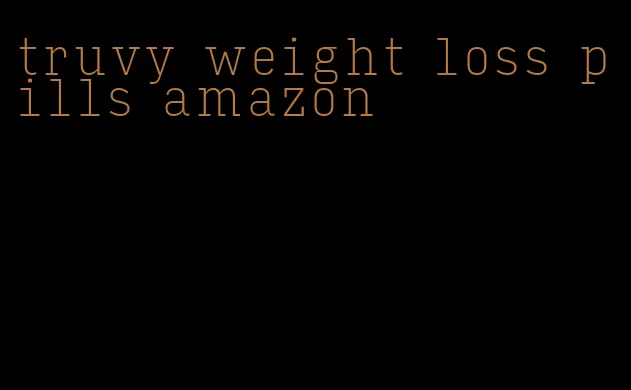 truvy weight loss pills amazon