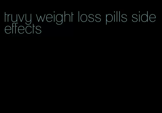 truvy weight loss pills side effects