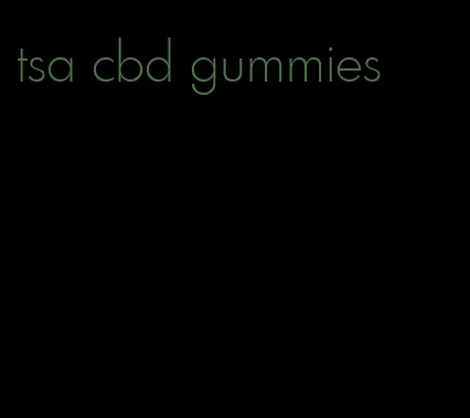 tsa cbd gummies