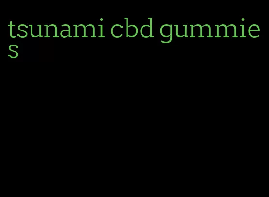 tsunami cbd gummies