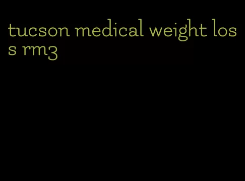 tucson medical weight loss rm3