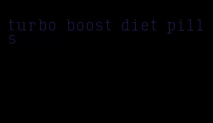 turbo boost diet pills