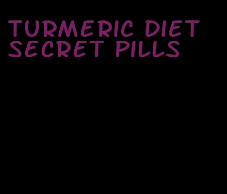 turmeric diet secret pills