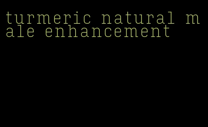 turmeric natural male enhancement