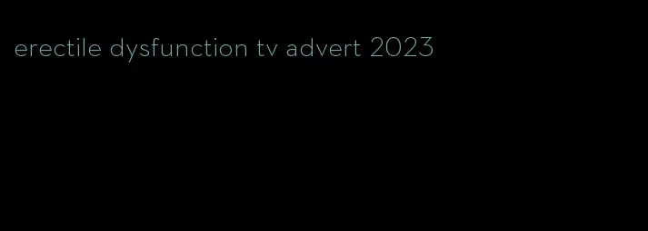 erectile dysfunction tv advert 2023