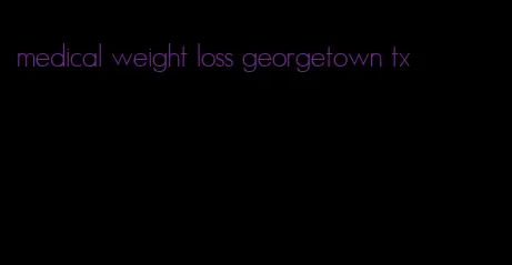 medical weight loss georgetown tx