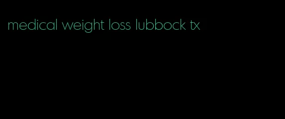 medical weight loss lubbock tx