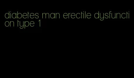 diabetes man erectile dysfunction type 1