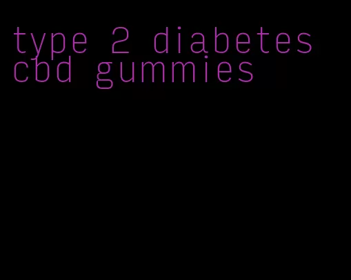 type 2 diabetes cbd gummies